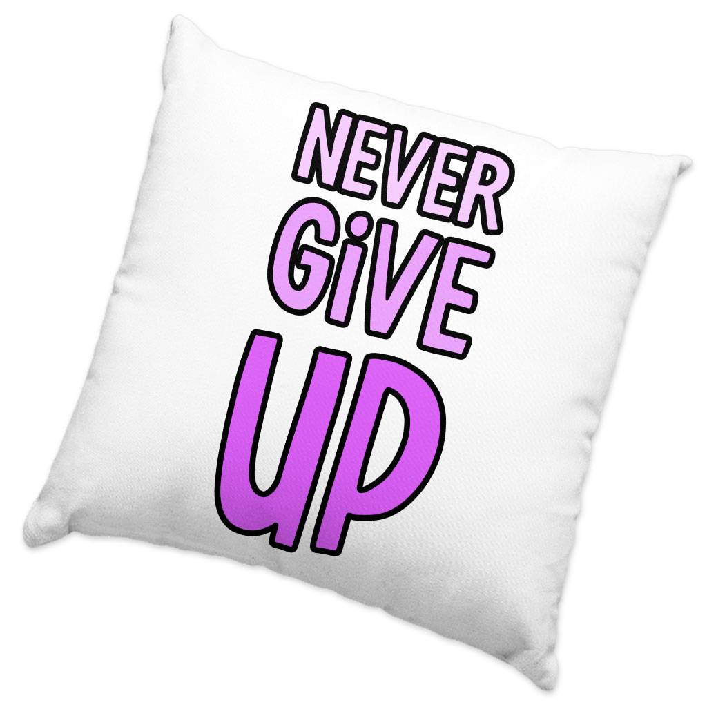 Never Give Up Square Pillow Cases – Inspirational Pillow Covers – Graphic Pillowcases Pillows & Pillow Cases