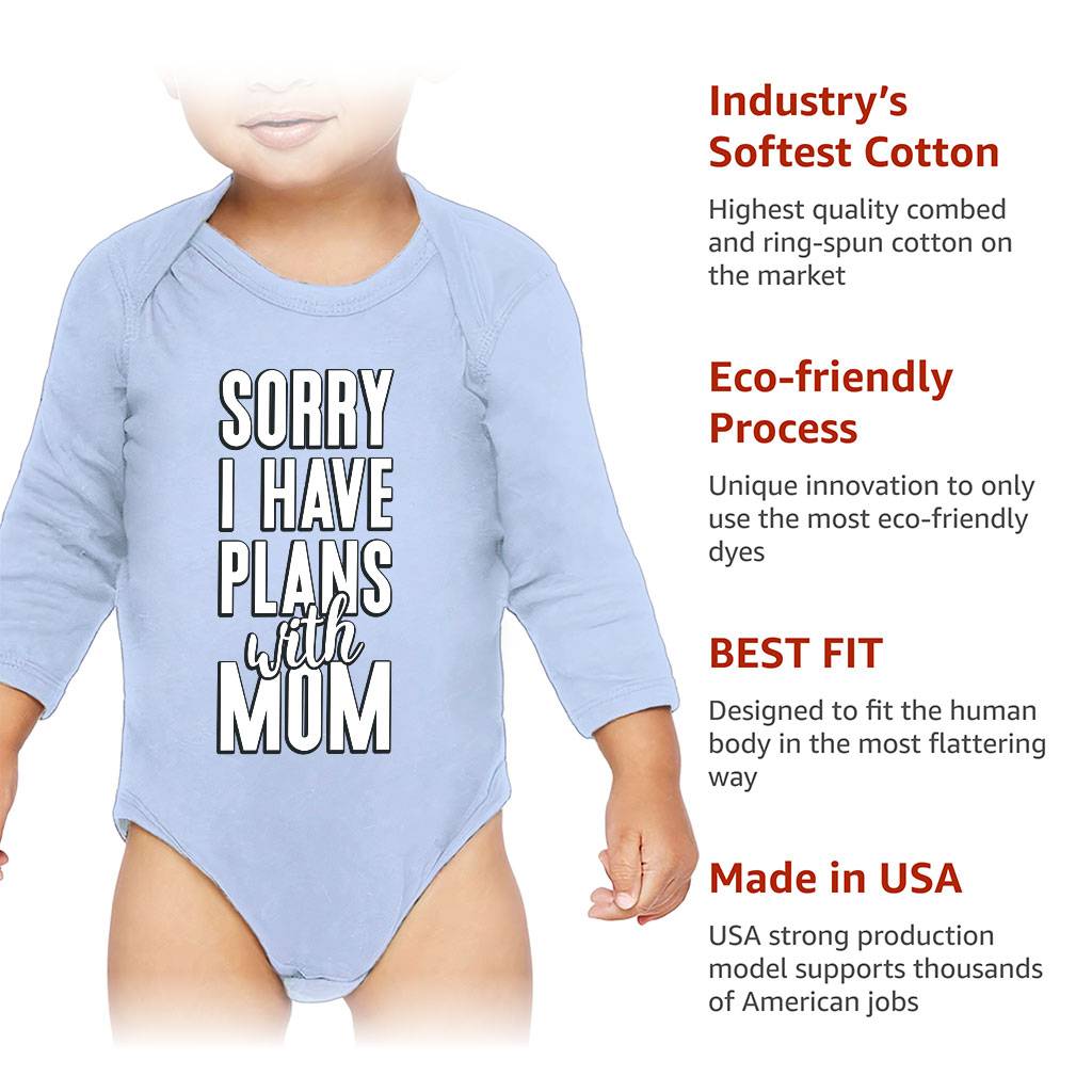 Sorry I Have Plans With Mom Baby Long Sleeve Onesie – Cute Baby Long Sleeve Bodysuit – Themed Baby One-Piece Apparel